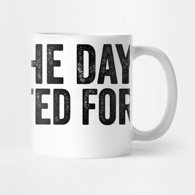 Have The Day You Voted For - Political Humor Patriotic Retro Vintage by ArtistTee ⭐⭐⭐⭐⭐